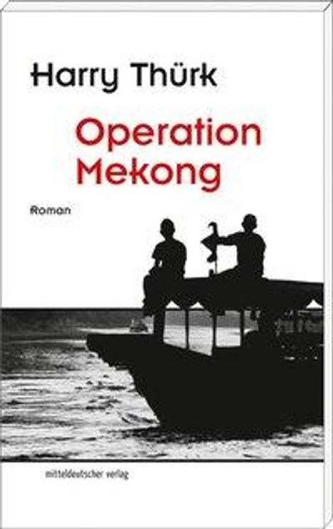 Harry Thürk: Thürk, H: Operation Mekong, Buch