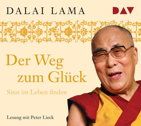 Dalai Lama: Der Weg zum Glück. 2 CDs, CD