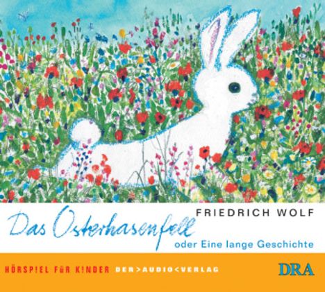 Friedrich Wolf: Das Osterhasenfell oder Eine lange Geschichte, CD