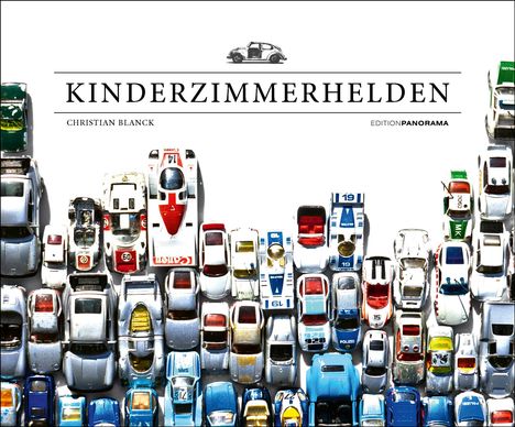 Christian Blanck: Kinderzimmerhelden DIE BUNTE WELT DER SPIELZEUGAUTOS, Kalender