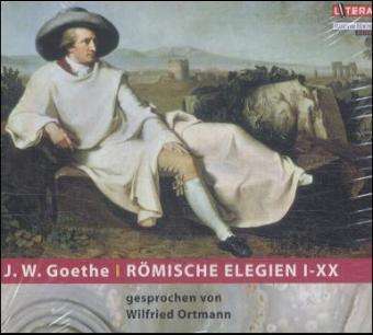 Johann Wolfgang von Goethe: Römische Elegien I-XX. CD, CD