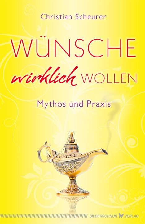 Christian Scheurer: Wünsche wirklich wollen, Buch