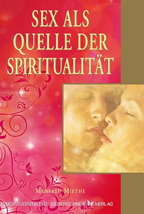 Manfred Miethe: Sex als Quelle der Spiritualität, Buch