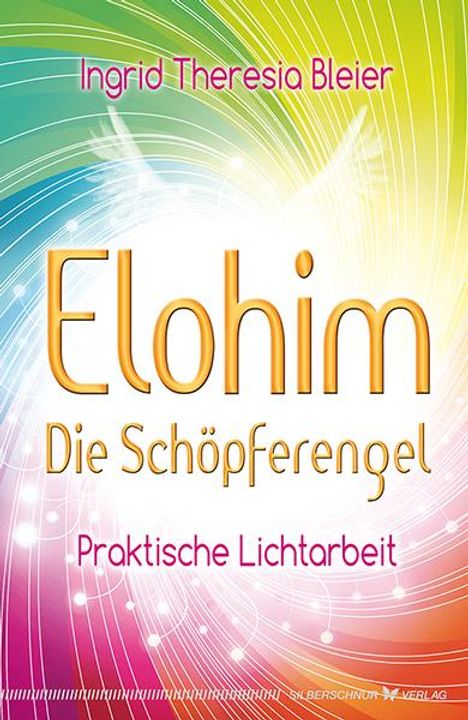 Ingrid Theresia Bleier: Elohim - Die Schöpferengel, Buch
