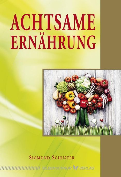 Sigmund Schuster: Achtsame Ernährung, Buch