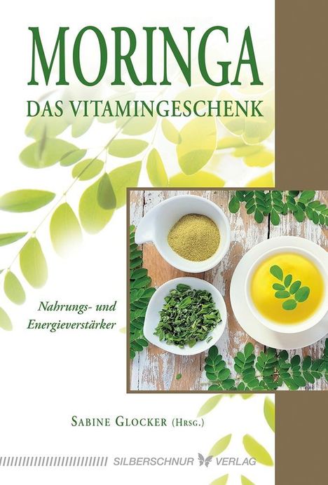 Erwin G. Bruhns: Bruhns, E: Moringa - Das Vitamingeschenk, Buch