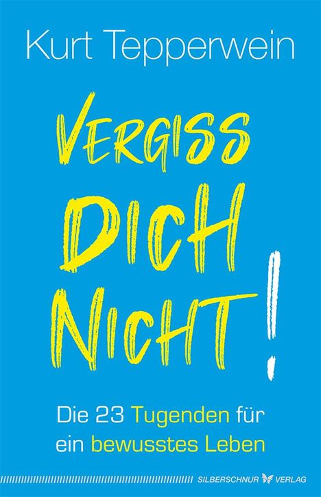 Kurt Tepperwein: Vergiss dich nicht!, Buch