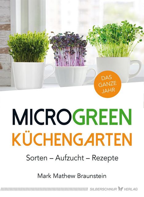 Mark Mathew Braunstein: MicroGreen Küchengarten, Buch