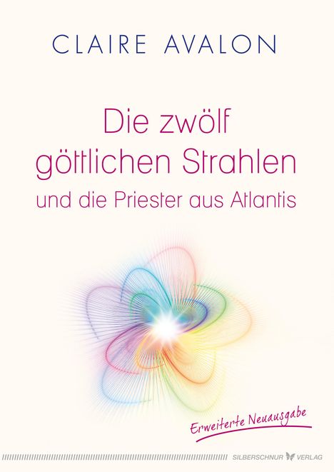 Claire Avalon: Die zwölf göttlichen Strahlen und die Priester aus Atlantis, Buch