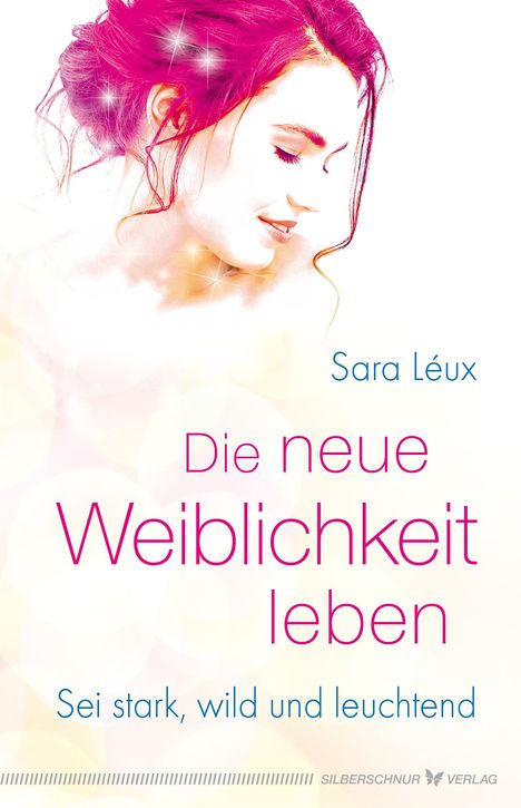 Sara Léux: Die neue Weiblichkeit leben, Buch