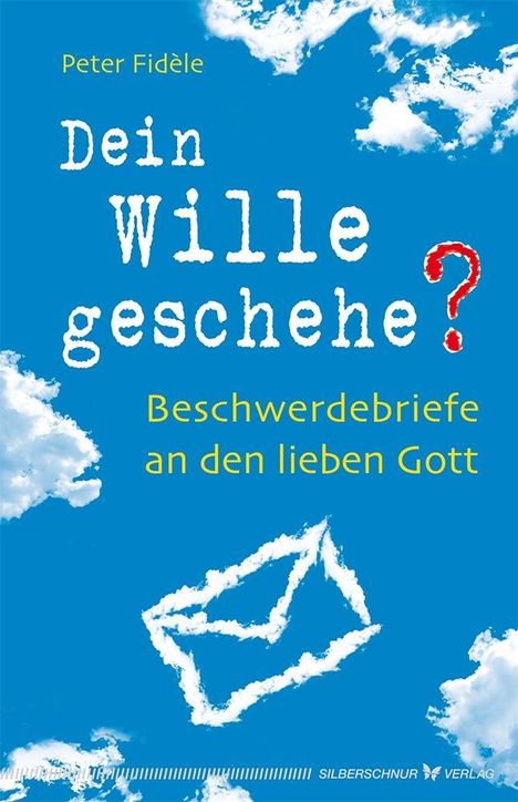 Peter Fidèle: Fidèle, P: Dein Wille geschehe?, Buch