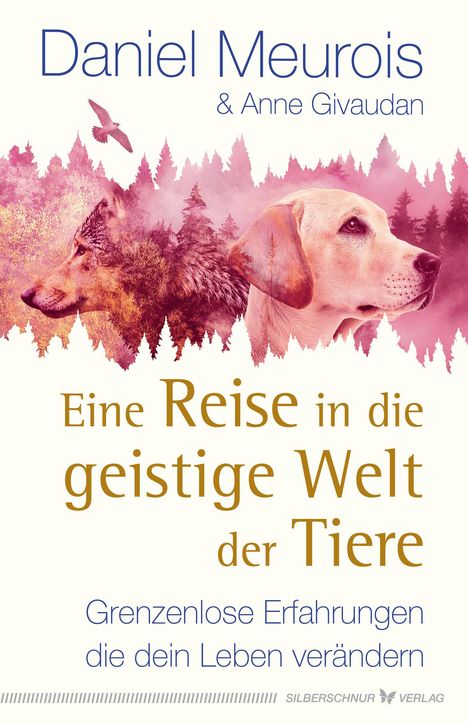 Daniel Meurois: Eine Reise in die geistige Welt der Tiere, Buch