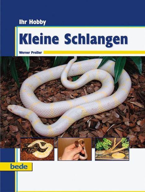 Werner Preißer: Preißer, W: Ihr Hobby Kleine Schlangen, Buch