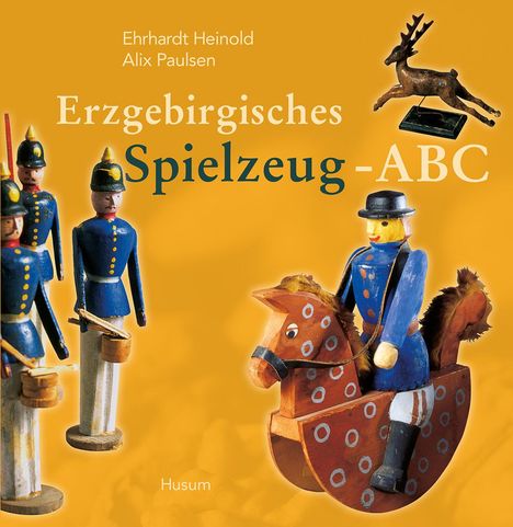 Ehrhardt Heinold: Erzgebirgisches Spielzeug-ABC, Buch
