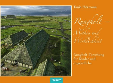 Tanja Hörmann: Rungholt - Mythos und Wirklichkeit, Buch