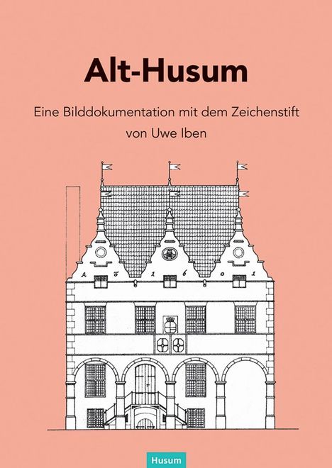 Uwe Iben: Alt-Husum, Buch
