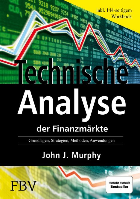 John J. Murphy: Technische Analyse der Finanzmärkte. Inkl. Workbook, Buch