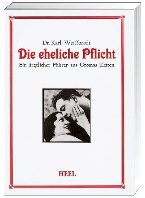 Karl Weißbrodt: Die eheliche Pflicht, Buch