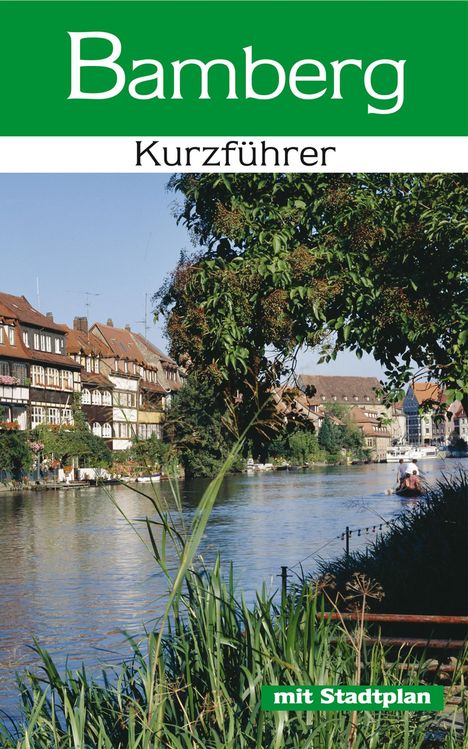 "Bamberg Kurzführer mit Stadtplan." Malerische Fachwerkhäuser am Flussufer, grüne Bäume ragen ins Bild.