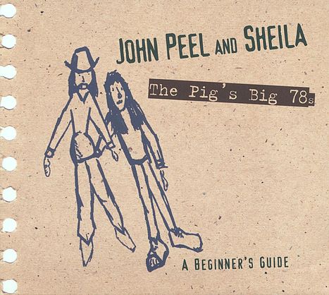 John Peel &amp; Sheila - The Pig´s Big.., CD