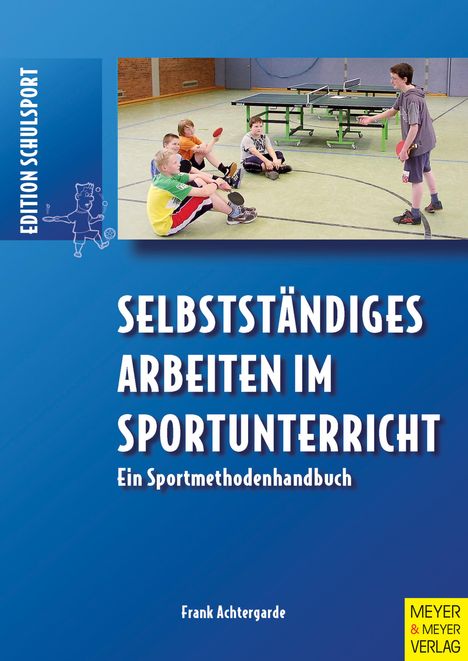 Frank Achtergarde: Selbstständiges Arbeiten im Sportunterricht, Buch