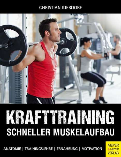 Christian Kierdorf: Krafttraining - Schneller Muskelaufbau, Buch