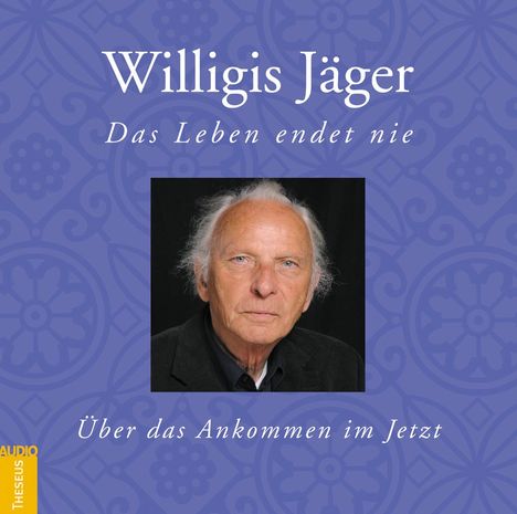 Willigis Jäger: Das Leben endet nie. CD, CD