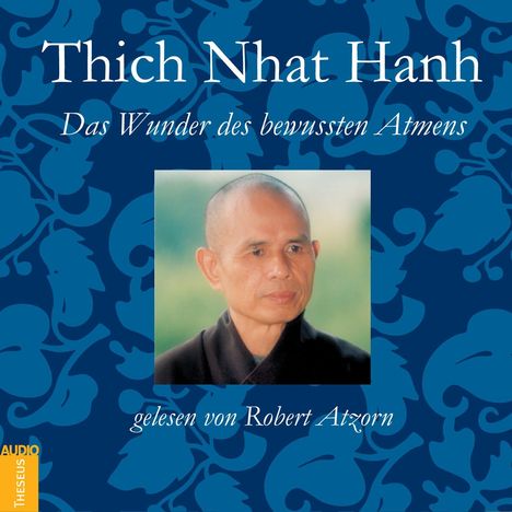 Thich Nhat Hanh: Das Wunder des bewussten Atmens, CD
