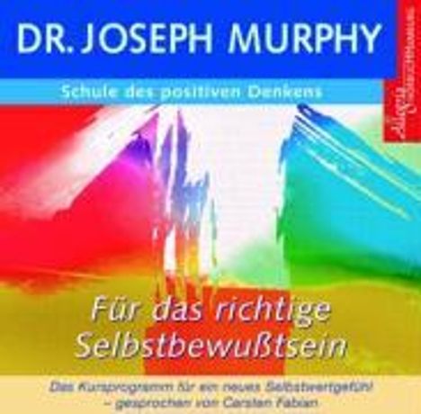 Joseph Murphy: Schule des positiven Denkens - Selbstbewusstsein. CD, CD