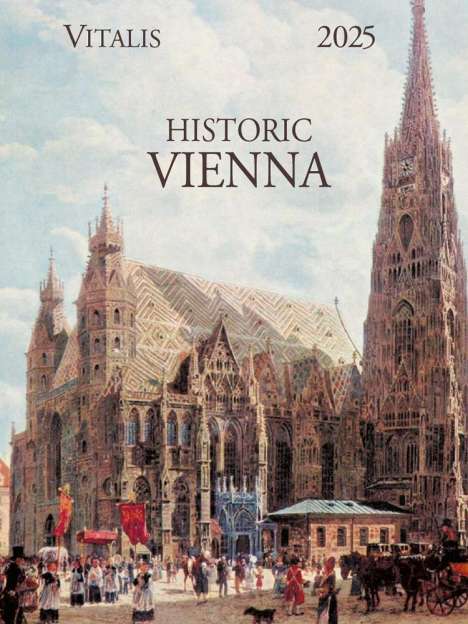 Rudolf Von Alt: Historic Vienna 2025, Kalender