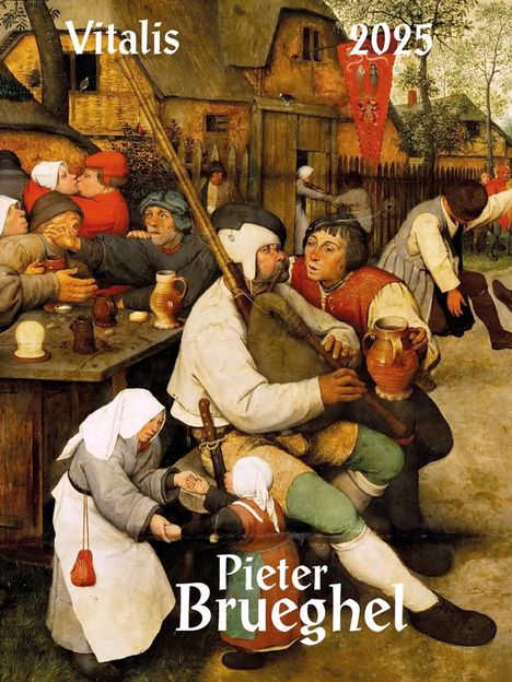 Pieter Brueghel: Brueghel Pieter 2025, Kalender