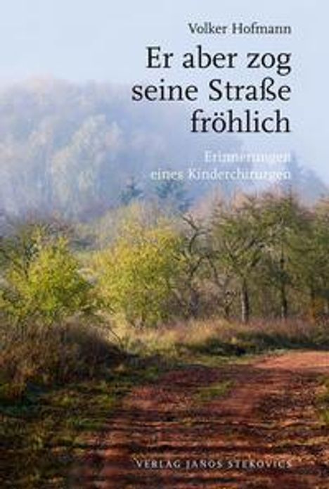 Volker Hofmann: Er aber zog seine Straße fröhlich, Buch