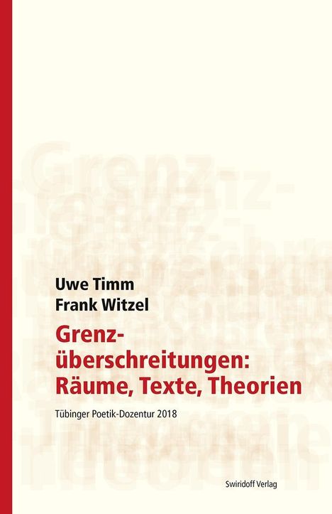 Uwe Timm: Timm, U: Grenzüberschreitungen:Räume, Texte, Theorien, Buch