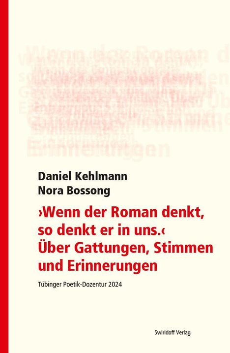 Daniel Kehlmann, Nora Bossong: »Wenn der Roman denkt, so denkt er in uns.« Über Gattungen, Stimmen und Erinnerungen.