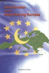 Ralph Ghadban: Ghadban, R: Tariq Ramadan / Islamisierg. Europas, Buch