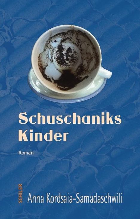 Anna Kordsaia-Samadaschwili: Schuschaniks Kinder, Buch
