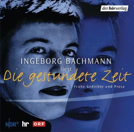 Ingeborg Bachmann: Die gestundete Zeit. CD, CD