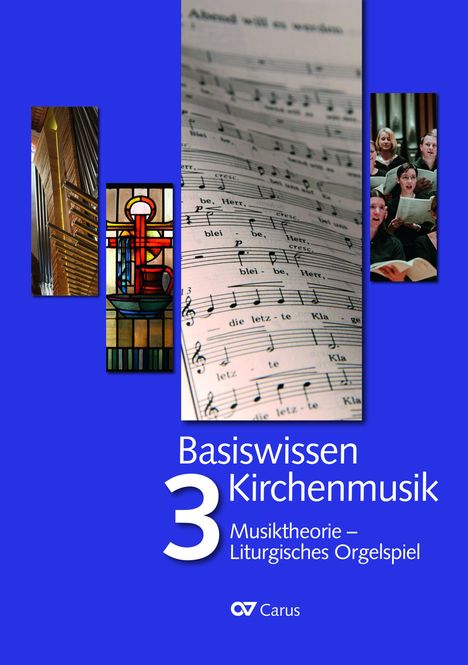 Basiswissen Kirchenmusik (Band 3): Musiktheorie - Liturgisches Orgelspiel, Buch