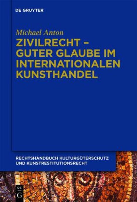 Michael Anton: Zivilrecht - Guter Glaube im internationalen Kunsthandel, 2 Bücher