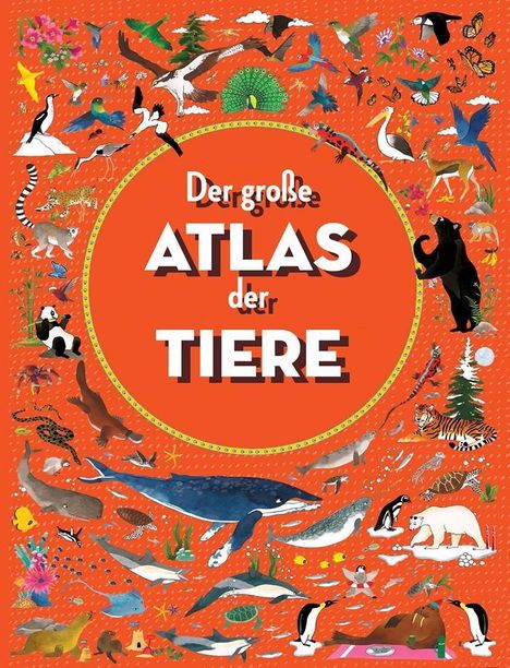 Lucy Letherland: Der große Atlas der Tiere, Buch
