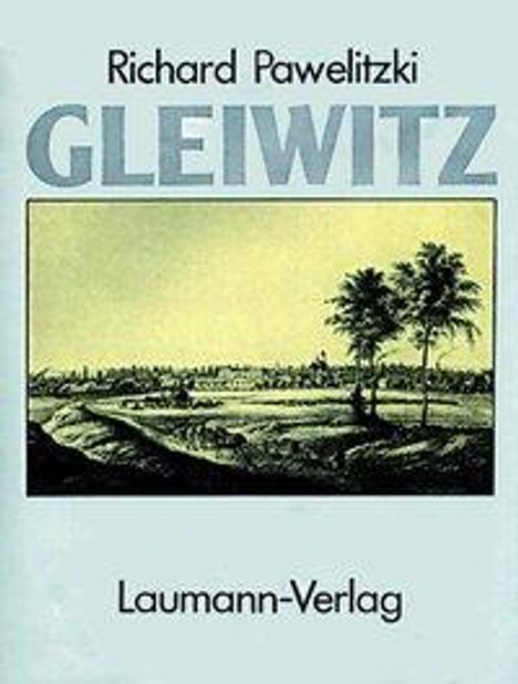 Richard Pawlitzki: Gleiwitz, Buch