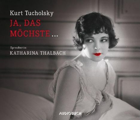 Kurt Tucholsky: Ja, das möchste ..., CD