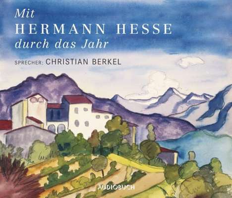 Hermann Hesse: Mit Hermann Hesse durch das Jahr, CD