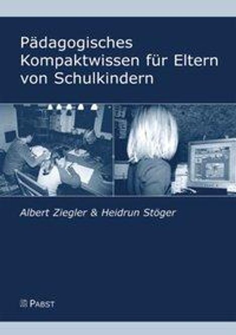 Albert Ziegler: Pädagogisches Kompaktwissen für Eltern von Schulkindern, Buch