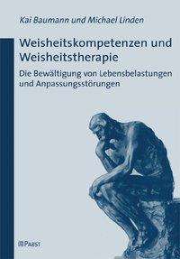 Kai Baumann: Weisheitskompetenzen und Weisheitstherapie, Buch