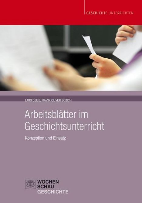 Lars Deile: Arbeitsblätter im Geschichtsunterricht, Buch