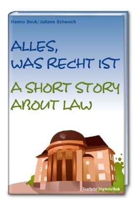 Hanno Beck: Alles, was Recht ist. A short story about law, Buch