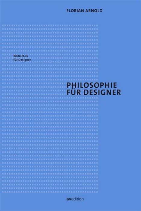 Florian Arnold: Philosophie für Designer, Buch