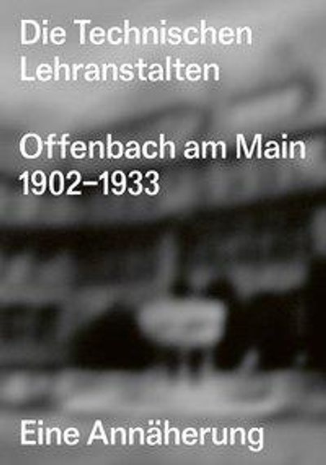 Kai Vöckler: Vöckler, K: Technischen Lehranstalten Offenbach am Main 1902, Buch