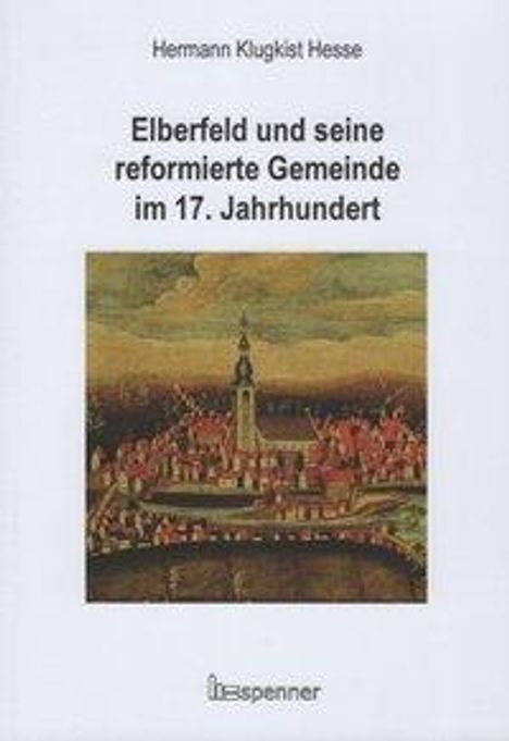 Hermann Klugkist Hesse: Elberfeld und seine reformierte Gemeinde im 17. Jahrhundert, Buch
